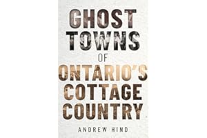 Ghost Towns of Ontario's Cottage Country