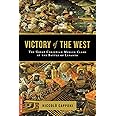 Victory of the West: The Great Christian-Muslim Clash at the Battle of Lepanto