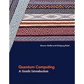 Quantum Computing: A Gentle Introduction (Scientific and Engineering Computation)