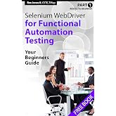 Absolute Beginner (Part 1) Selenium WebDriver for Functional Automation Testing: Your Beginners Guide