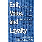 Exit, Voice, and Loyalty: Responses to Decline in Firms, Organizations, and States