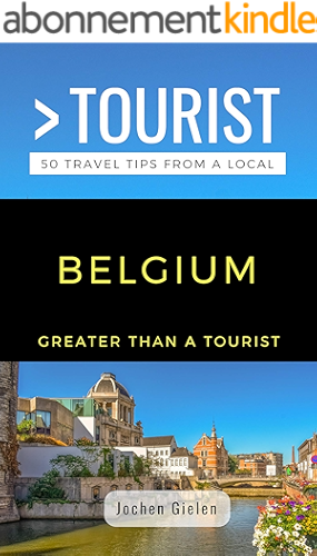 Download GREATER THAN A TOURIST- BELGIUM: 50 Travel Tips from a Local (English Edition) PDF