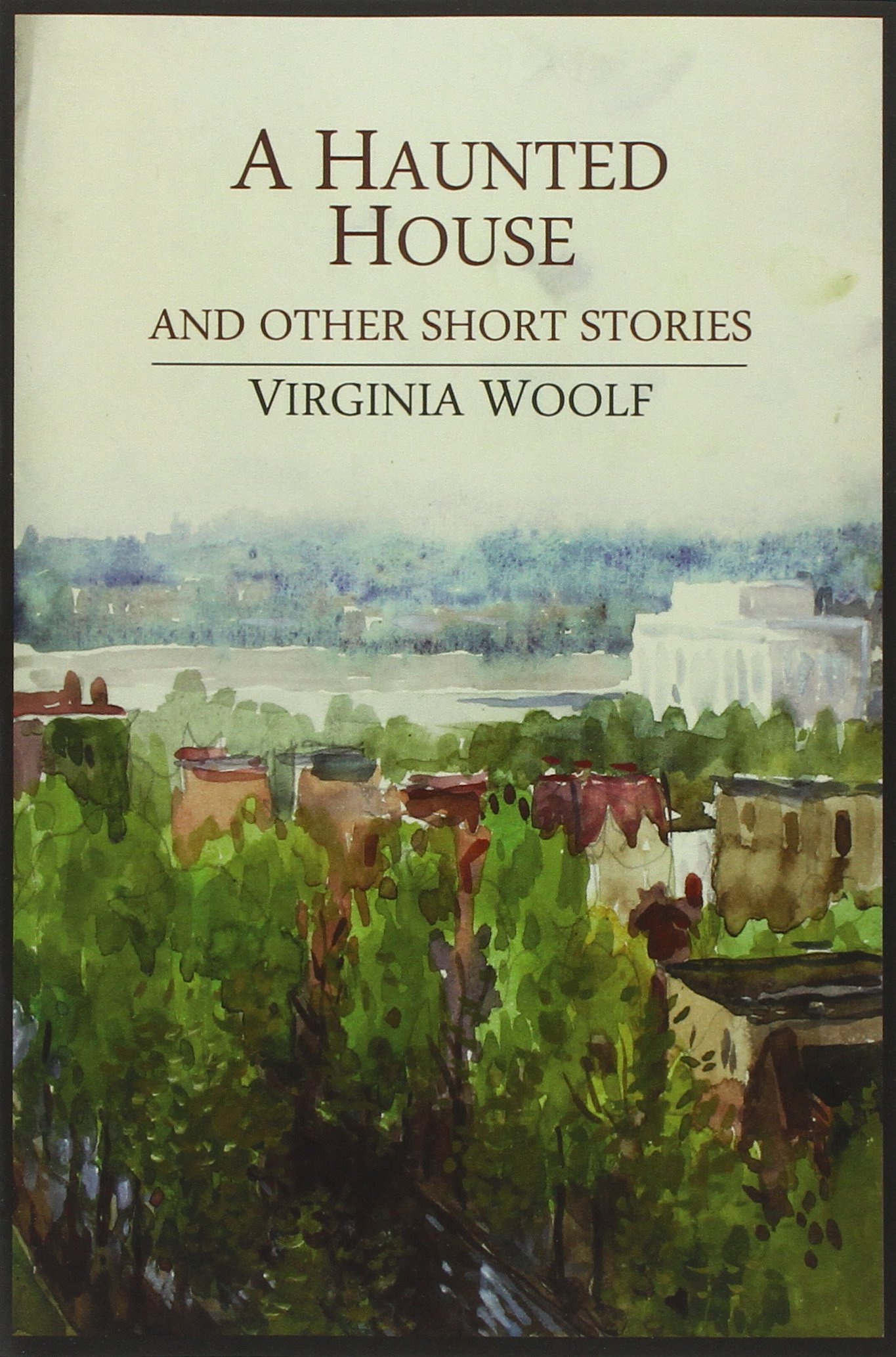 A Haunted House And Other Short Stories Virginia Woolf - 
