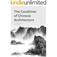 The Condition of Chinese Architecture book cover The Condition of Chinese Architecture book cover