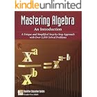 Mastering Algebra - An Introduction: Over 2,000 Solved Problems (Hamilton Education Guides Book 2)