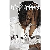 Bits and Pieces: My Mother, My Brother, and Me