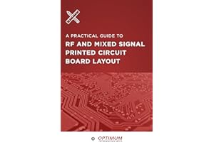 A Practical Guide To RF And Mixed Signal Printed Circuit Board Layout