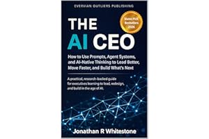 The AI CEO: A practical, research-backed guide for executives learning to lead, redesign, and build in the age of AI. (Evervi