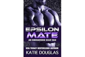 Epsilon Mate: An Omegaverse Sci-Fi Tale (Epsilon Omegaverse Book 1)