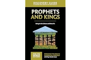 Prophets and Kings Discovery Guide: Being in the Culture and Not of It (That the World May Know)