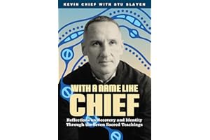 With a Name Like Chief: Reflections on Recovery and Identity Through the Seven Sacred Teachings
