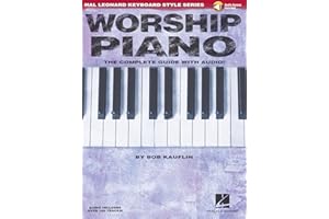 Worship Piano – Hal Leonard Keyboard Style Series Book with Online Audio Modern Worship Keyboard Method Chords Rhythms and Nashville Number System for Church Musicians and Pianists