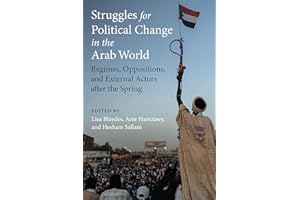 Struggles for Political Change in the Arab World: Regimes, Oppositions, and External Actors after the Spring (Emerging Democr