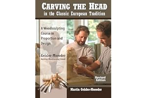 Carving the Head in the Classic European Tradition, Revised Edition: A Woodsculpting Course in Proportion and Design