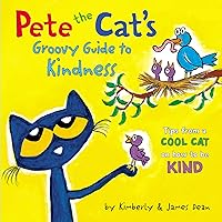 Pete the Cat’s Groovy Guide to Kindness