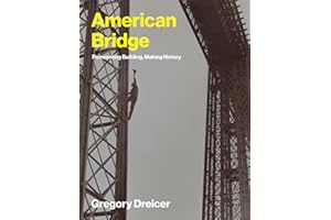 American Bridge: Reinventing Building, Making History