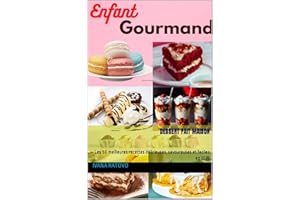 Dessert fait maison : Les 50 meilleures recettes délicieuses, savoureuses et faciles en 2023 (French Edition)