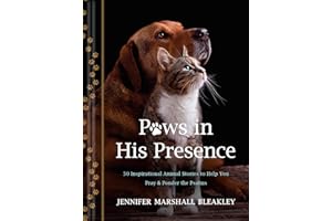 Paws in His Presence: 50 Inspirational Animal Stories to Help You Pray & Ponder the Psalms