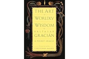 The Art of Worldly Wisdom: A Pocket Oracle