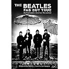 The Beatles: Fab but True: Remarkable Stories Revealed