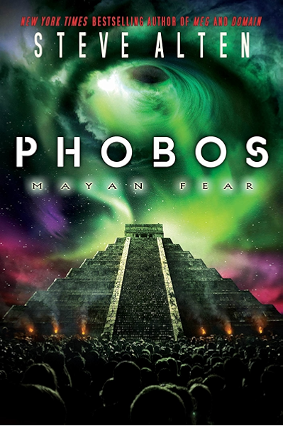 Amazon Com Phobos Mayan Fear The Domain Trilogy Book 3 Ebook Alten Steve Kindle Store