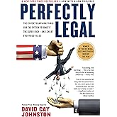 Perfectly Legal: The Covert Campaign to Rig Our Tax System to Benefit the Super Rich--and Cheat Everybody Else