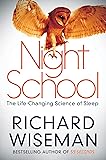 Night School: The Life-Changing Science of Sleep