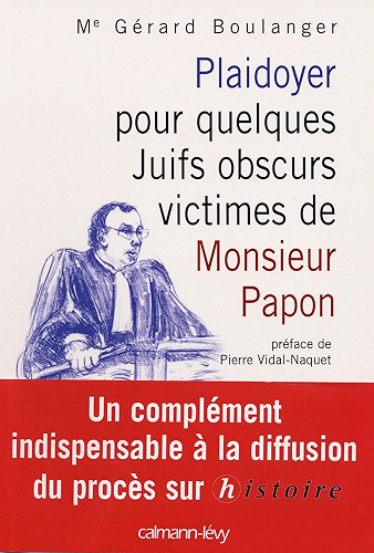 Download Plaidoyer pour quelques Juifs obscurs victimes de Monsieur Papon : Préface de Pierre Vidal-Naquet (Documents, Actualités, Société) PDF
