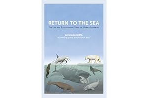 Return to the Sea: The Life and Evolutionary Times of Marine Mammals