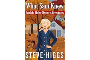 What Sam Knew (Patricia Fisher Mystery Adventures Book 1)