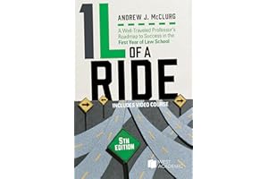 1L of a Ride: A Well-Traveled Professor's Roadmap to Success in the First Year of Law School (Academic and Career Success Series)