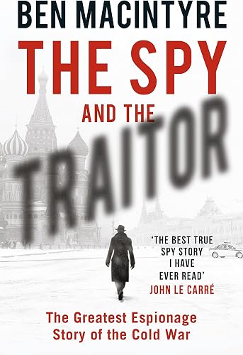 Download The Spy and the Traitor: The Greatest Espionage Story of the Cold War PDF