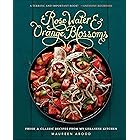 Rose Water and Orange Blossoms: Fresh & Classic Recipes from my Lebanese Kitchen