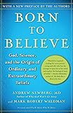 Born to Believe: God, Science, and the Origin of Ordinary and Extraordinary Beliefs