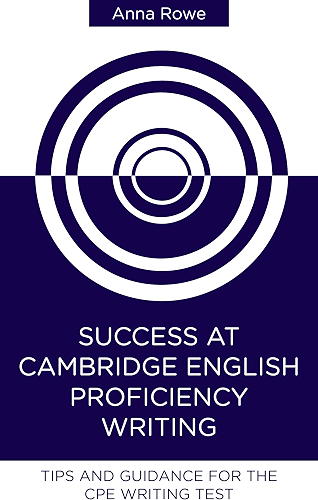 Download Success at Cambridge English: Proficiency Writing: Tips and guided practice for the CPE Writing test (English Edition) PDF