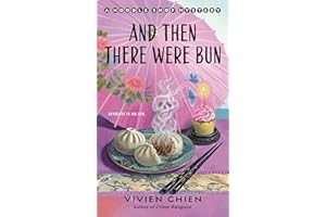 And Then There Were Bun: A Noodle Shop Mystery