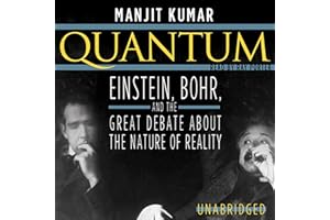 Quantum: Einstein, Bohr, and the Great Debate about the Nature of Reality