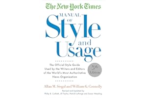 The New York Times Manual of Style and Usage, 5th Edition: The Official Style Guide Used by the Writers and Editors of the Wo