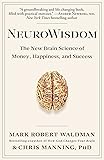 NeuroWisdom: The New Brain Science of Money, Happiness, and Success