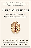 NeuroWisdom: The New Brain Science of Money, Happiness, and Success