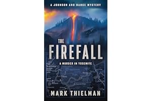 The Firefall: A Murder in Yosemite (The Johnson and Nance Mysteries Book 3)