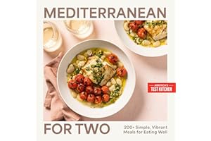Mediterranean for Two: 200+ Simple, Vibrant Meals for Eating Well