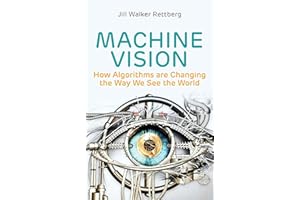Machine Vision: How Algorithms are Changing the Way We See the World