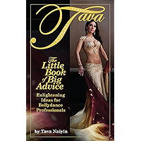 The Little Book of Big Advice: Enlightening Ideas for Bellydance Professionals book cover