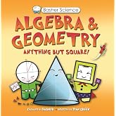 Basher Science: Algebra and Geometry: Anything but square!