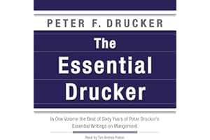 The Essential Drucker: In One Volume the Best of Sixty Years of Peter Drucker's Essential Writings on Management