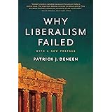 Why Liberalism Failed (Politics and Culture)