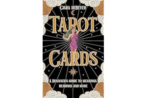Tarot Cards : A Beginner’s Guide to Meanings, Readings, and More