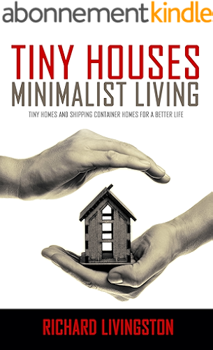 Download Tiny Houses: Minimalist Living, Tiny Homes and Shipping Container Homes for a Better Life (Tiny Houses, Tiny Homes, Shipping Container Homes, Little Houses, ... Simple Living Book 1) (English Edition) PDF