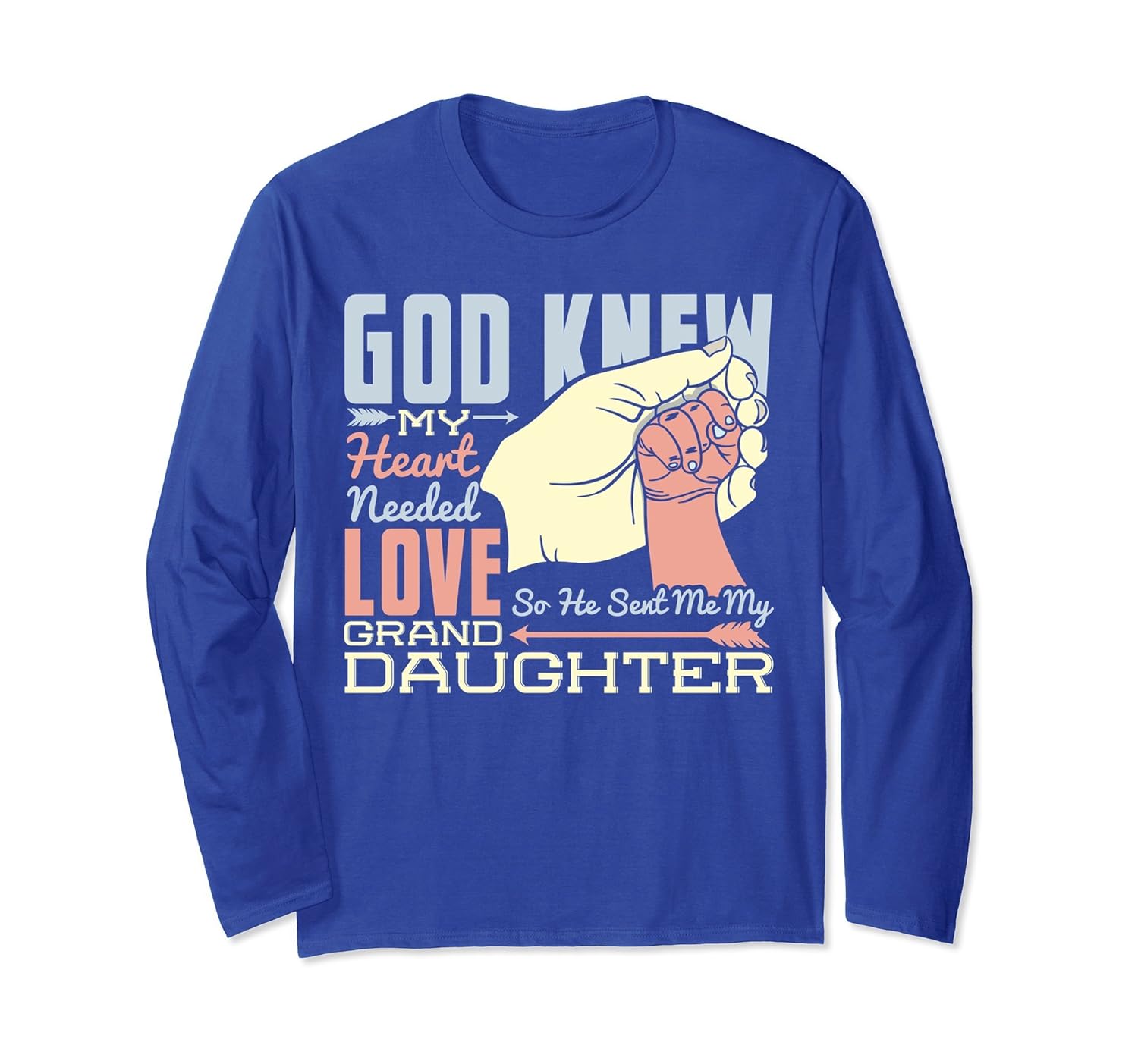 My Heart Needed Love God Sent Me Granddaughter long sleeve-anz